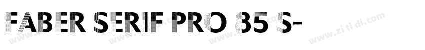 Faber Serif Pro 85 S字体转换